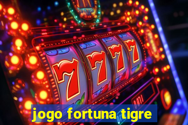 jogo fortuna tigre